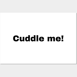 Cuddle me Posters and Art